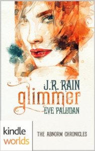 THE ABNORM CHRONICLES: GLIMMER by J.R. Rain and Eve Paludan